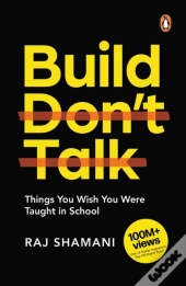 Build, Don'T Talk