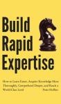Build Rapid Expertise: How To Learn Fast - Preview