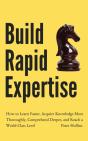 Build Rapid Expertise: How To Learn Fast - Preview