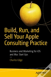 Build, Run, And Sell Your Apple Consulting Practice