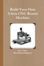 Build Your Own 3-Axis Cnc Router Machine - Preview