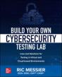 Build Your Own Cybersecurity Testing Lab: Low-Cost Solutions For Testing In Virtual And Cloud-Based Environments - Preview