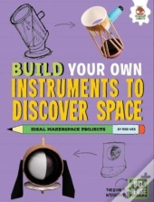 Build Your Own Instruments To Discover Space