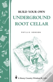 Build Your Own Underground Root Cellar