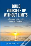 Build Yourself Up Without Limits