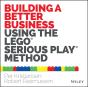 Building A Better Business Using The Lego Serious Play Method - Preview
