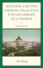 Building A Better Chinese Collection For The Library Of Congress - Preview