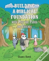 Building A Biblical Foundation With Pete The Panda And Friends
