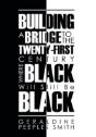 Building A Bridge To The Twenty-First Century Where Black Will Still Be Black - Preview