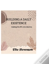 Building A Daily Existence
