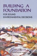 Building A Foundation For Sound Environmental Decisions