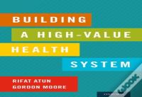Building A High-Value Health System