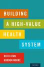 Building A High-Value Health System - Preview