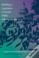 Building A Legislative-Centered Public Administration