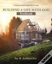Building A Life With God