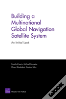 Building A Multinational Global Navigation Satellite System