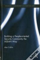 Building A People-Oriented Security Community The Asean Way
