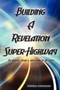 Building A Revelation Super Highway - Preview