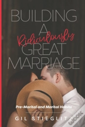 Capa do artigo Building A Ridiculously Great Marriage