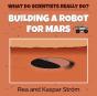 Building A Robot For Mars - Preview