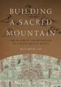 Building A Sacred Mountain - Preview
