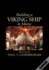 Building A Viking Ship In Maine