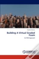 Building A Virtual Graded Foam
