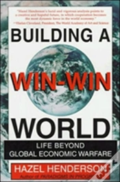 Capa do artigo Building A Win-Win World : Life Beyond Global Economic Warfare