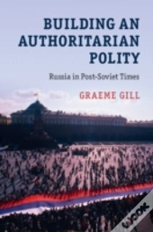 Building An Authoritarian Polity