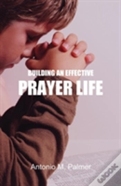 Capa do artigo Building An Effective Prayer Life