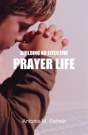Building An Effective Prayer Life - Preview