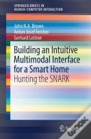 Building An Intuitive Multimodal Interface For A Smart Home