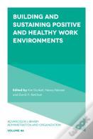 Building And Sustaining Positive And Healthy Work Environments