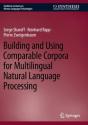 Building And Using Comparable Corpora For Multilingual Natural Language Processing - Preview