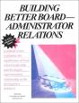 Building Better Board/Administrator Relations - Preview