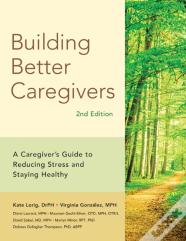 Building Better Caregivers (2nd Edition)