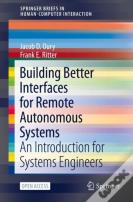 Building Better Interfaces For Remote Autonomous Systems