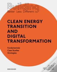 Building Better - Less - Different: Clean Energy Transition And Digital Transformation