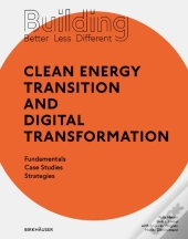 Building Better - Less - Different: Clean Energy Transition And Digital Transformation