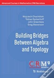 Capa do artigo Building Bridges Between Algebra And Topology