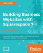 Building Business Websites With Squarespace 7 - - Preview