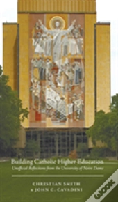 Building Catholic Higher Education