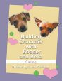 Building Character With Booger And Bella - Preview
