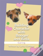 Building Character With Booger And Bella