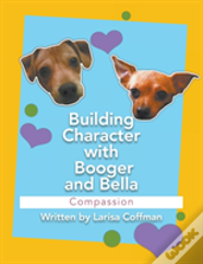 Building Character With Booger And Bella