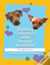 Building Character With Booger And Bella