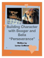 Building Character With Booger And Bella: "Perseverance" - Preview