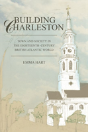 Building Charleston - Preview