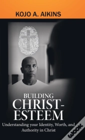 Building Christ-Esteem: Understanding Yo