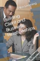 Building Client And Business Relationships